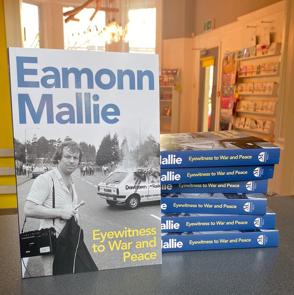 Eyewitness to War and Peace, Eamonn Mallie ( paperback Feb 2024)