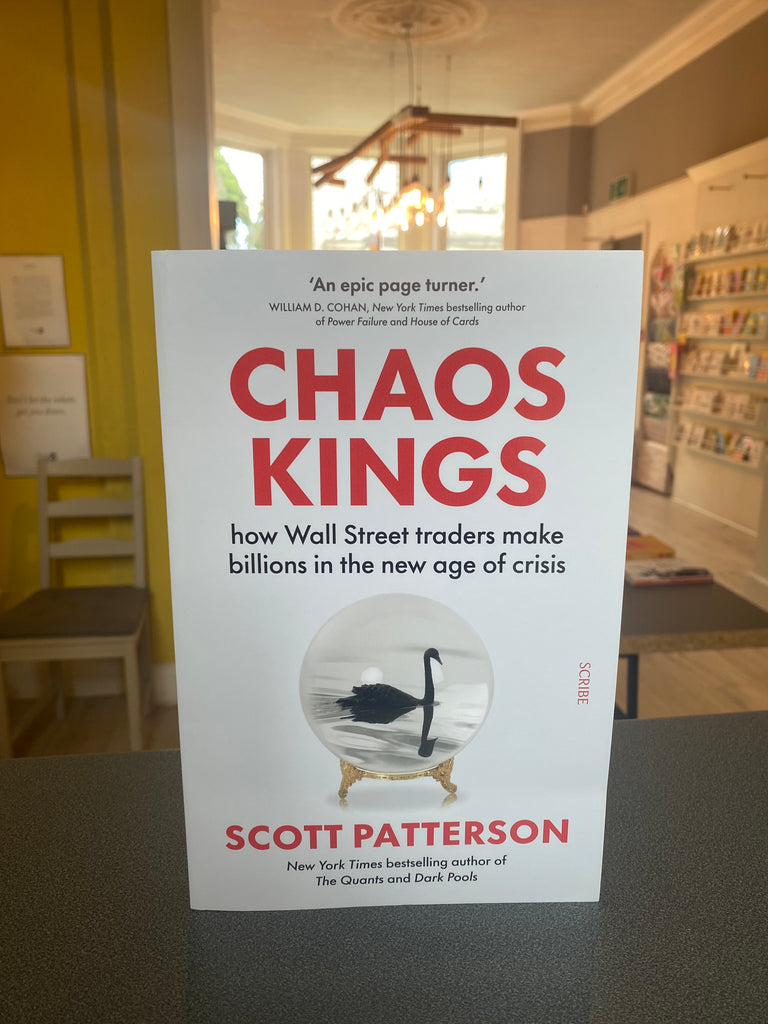 Chaos Kings : how Wall Street traders make billions in the new age of crisis, Scott Patterson ( hardback August 2023)