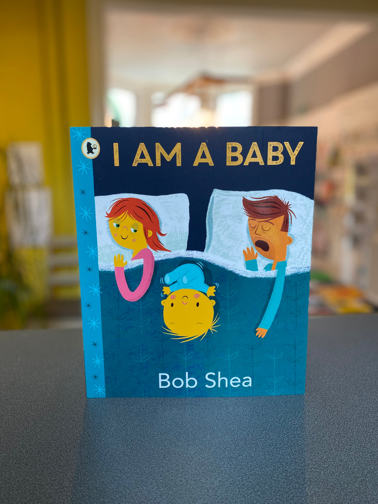 I Am A Baby, Bob Shea ( paperback July 2023)