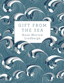Gift From the Sea, by Anne Morrow Lindbergh.