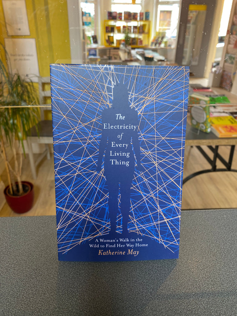 The Electricity of Every Living Thing, Katherine May ( paperback 2019)
