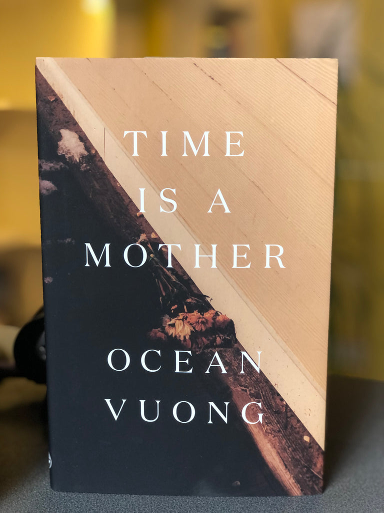 Time Is a Mother, Ocean Vuong ( paperback June 2023)
