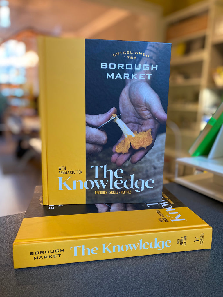 Borough Market: The Knowledge : Produce - Skills - Recipes, by Amanda Clutton