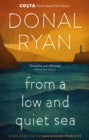 From a Low and Quiet Sea, by Donal Ryan  (paperback April 2019)