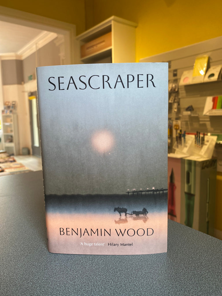 Seascraper, Benjamin Wood - hardback July 2025