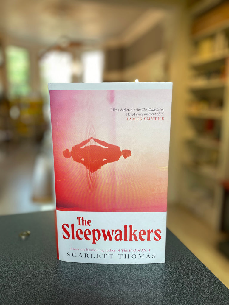 The Sleepwalkers, Scarlett Thomas ( hardback June 2024)