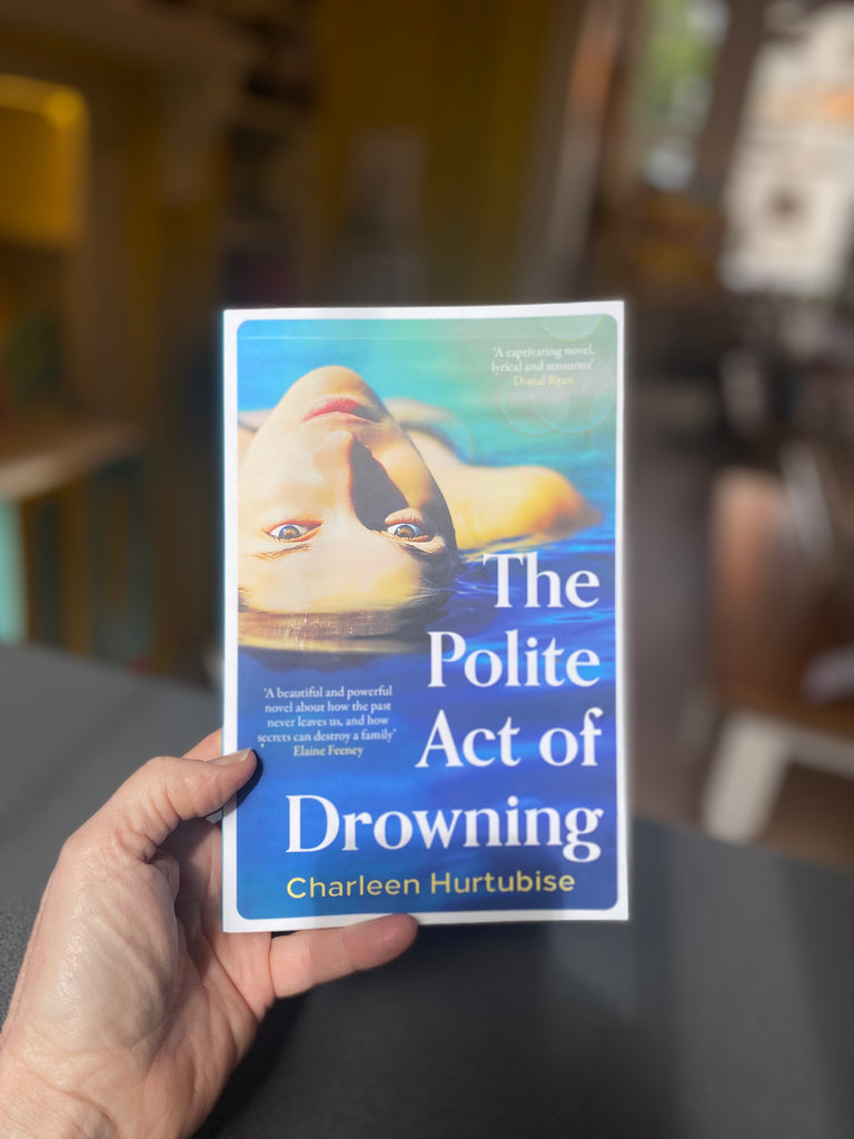 The Polite Act of Drowning by Charleen Hurtubise (paperback July 2024)