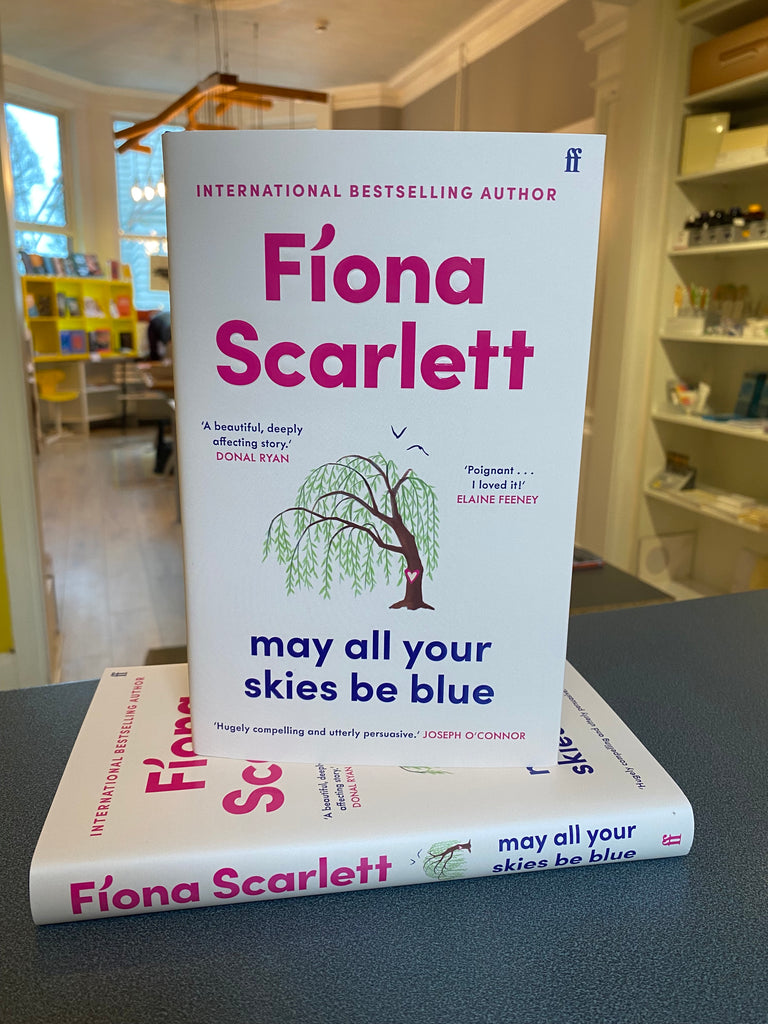 May All your skies Be Blue,  Fiona Scarlet ( hardback Feb 25)