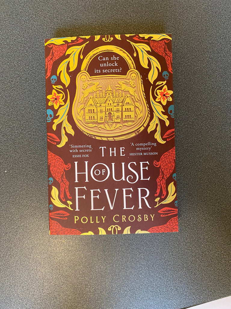 The House of Fever, Polly Crosby ( paperback August 2024)