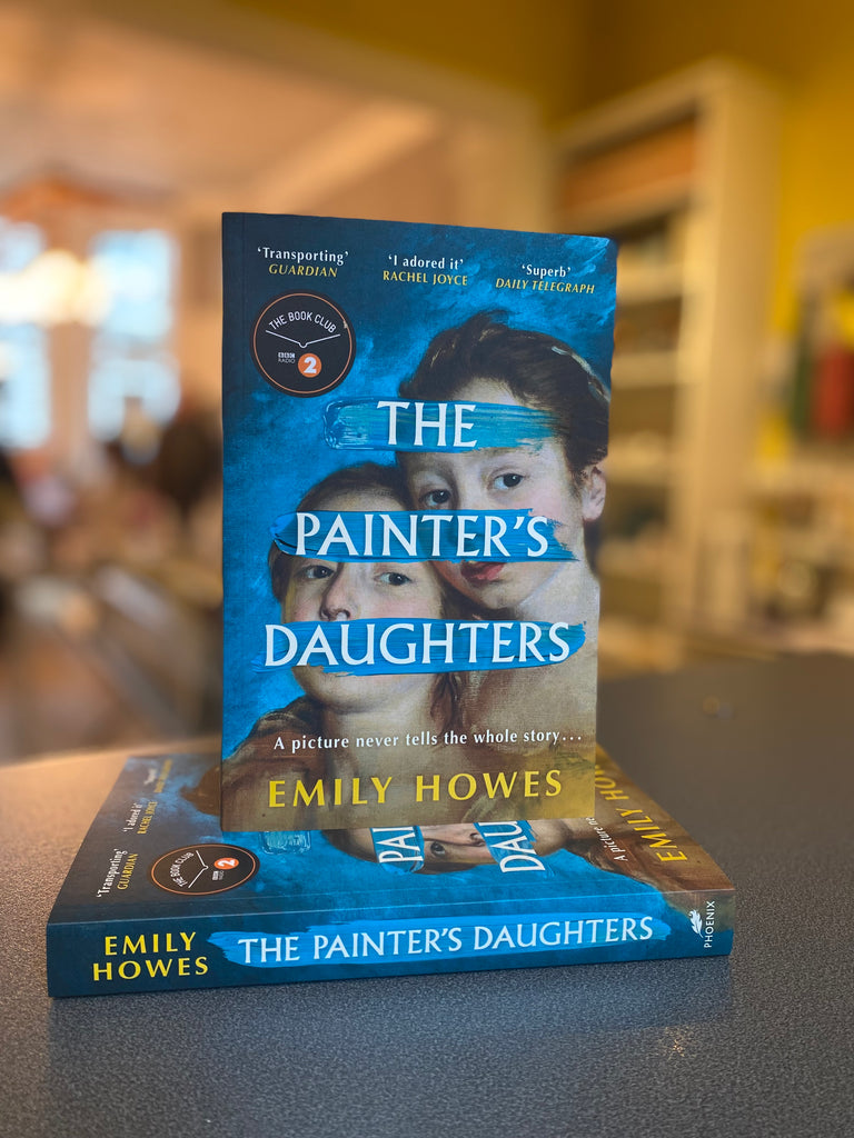 The Painter’s Daughter, Emily Howes ( paperback Feb 2025)