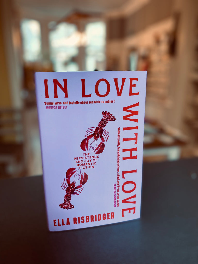 In Love with Love : The Persistence and Joy of Romantic Fiction by Ella Risbridger ( hardback Nov 25)