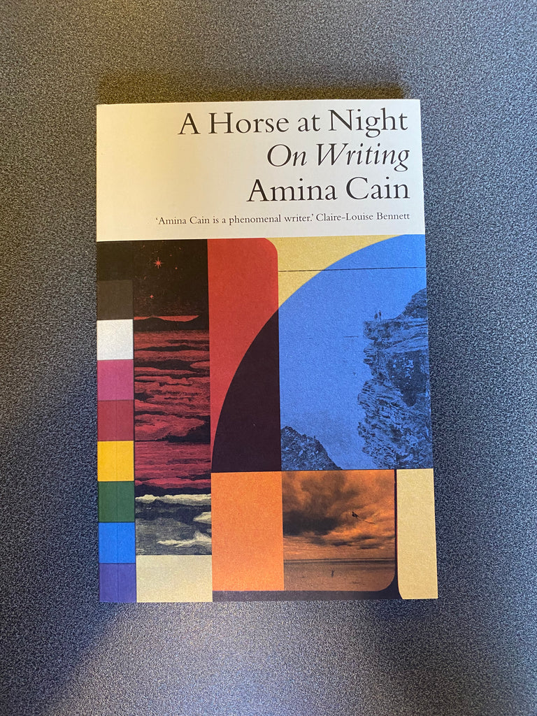 A Horse at Night, Amina Caín :  On Writing