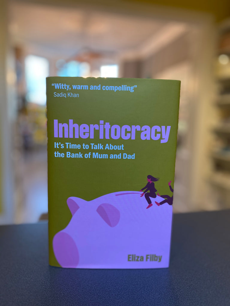 Inheritocracy : It's Time to Talk About the Bank of Mum and Dad by Eliza Filby (hardback Nov 24)