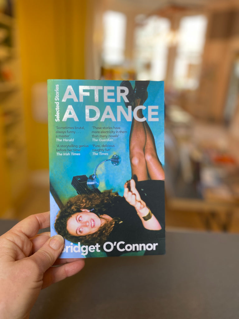 After A Dance, Bridget O’Connor  (paperback Feb 2025)