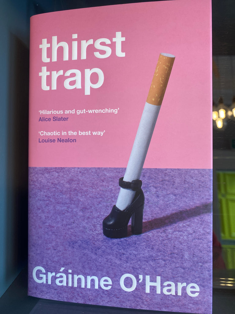 THIRST TRAP,  Grainne O' Hare ( hardback June 2025)