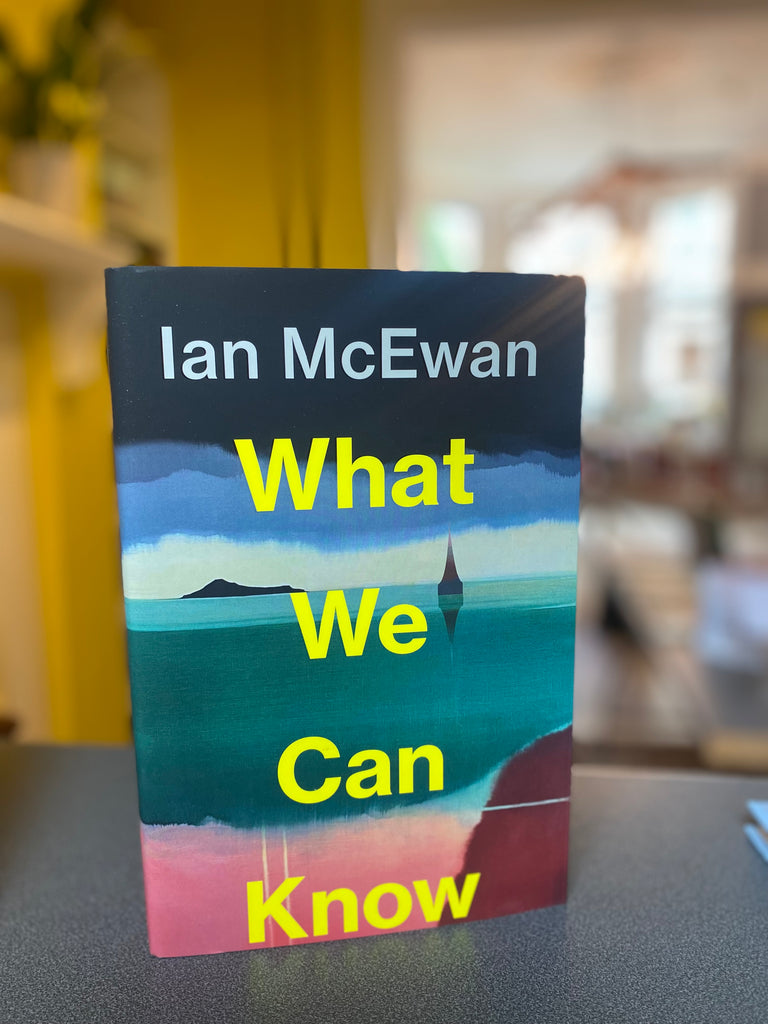 What We Can Know, Ian McEwan ( hardback Sept 2025)