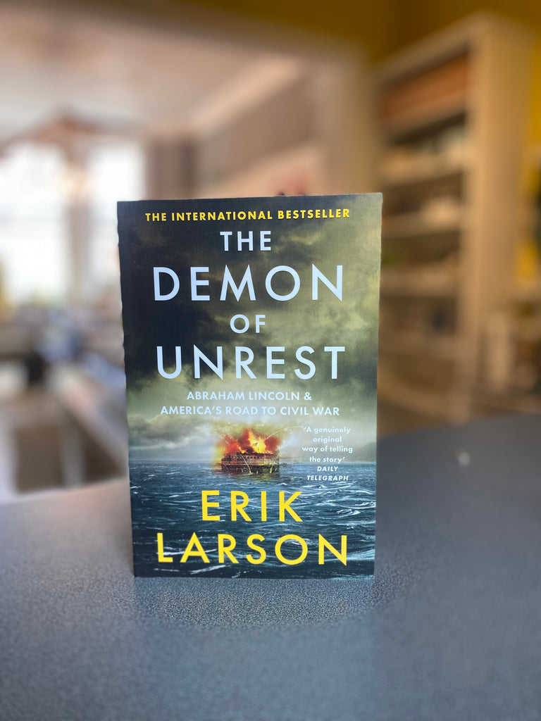 The Demon of Unrest : Abraham Lincoln & America’s Road to Civil War,  by Erik Larson ( paperback May 2025)