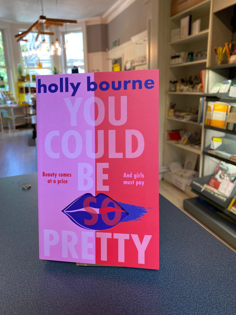 You Could Be So Pretty, Holly Bourne ( paperback October 2023)