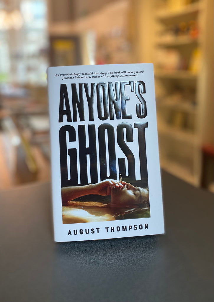 Anyone’s Ghost, August Thompson ( hardback July 2024)