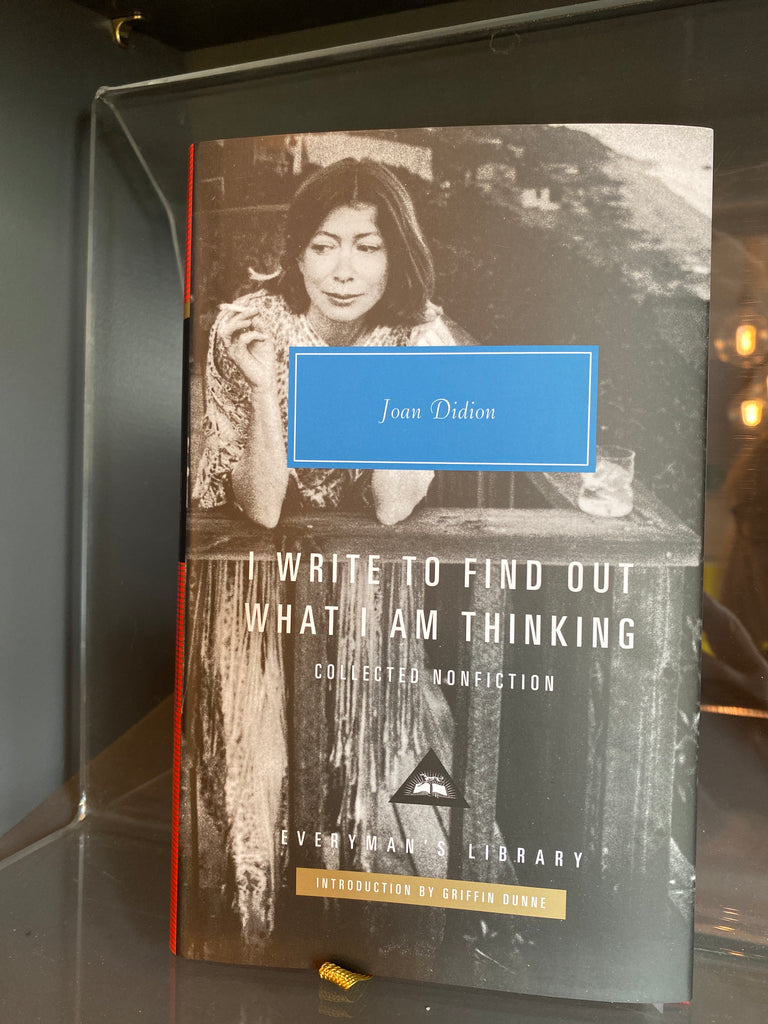 I write to find out what I am thinking,Joan Didion ( Everyman Classic Hardback, August 2025)