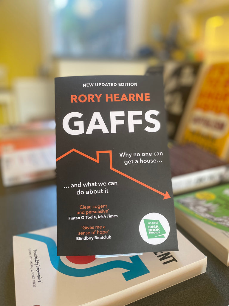 Gaffs : Why No One Can Get a House, and What We Can Do About it by Rory Hearne (Author)