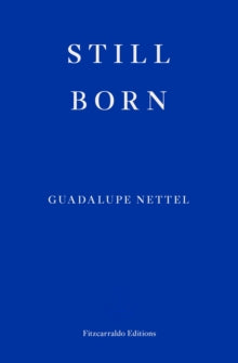 Still Born, Guadalupe Nettel ( paperback 2022)