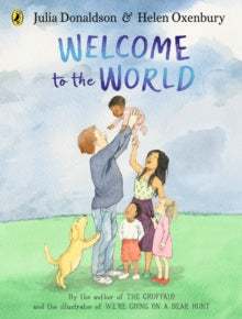 Welcome To The World, Julia Donaldon & Helen Oxenbury ( paperback April 2023 )