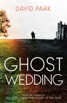 Ghost Wedding, David Park ( hardback May 2025)