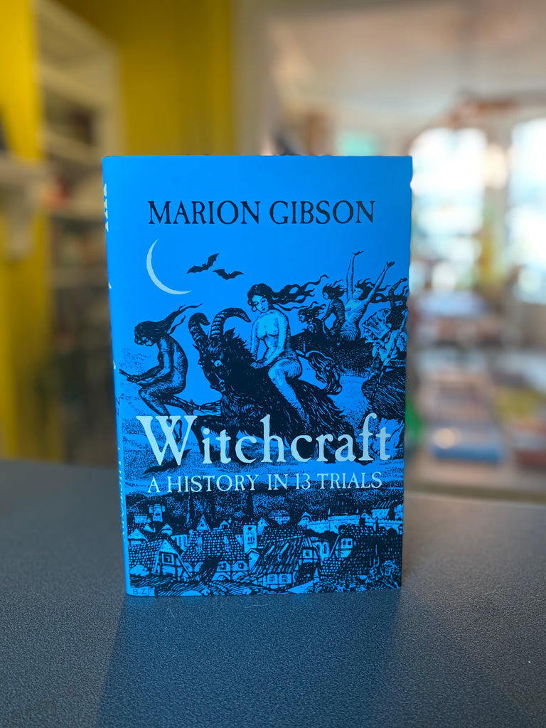 Witchcraft in 13 Trials, Marion Gibson ( hardback June 2023)