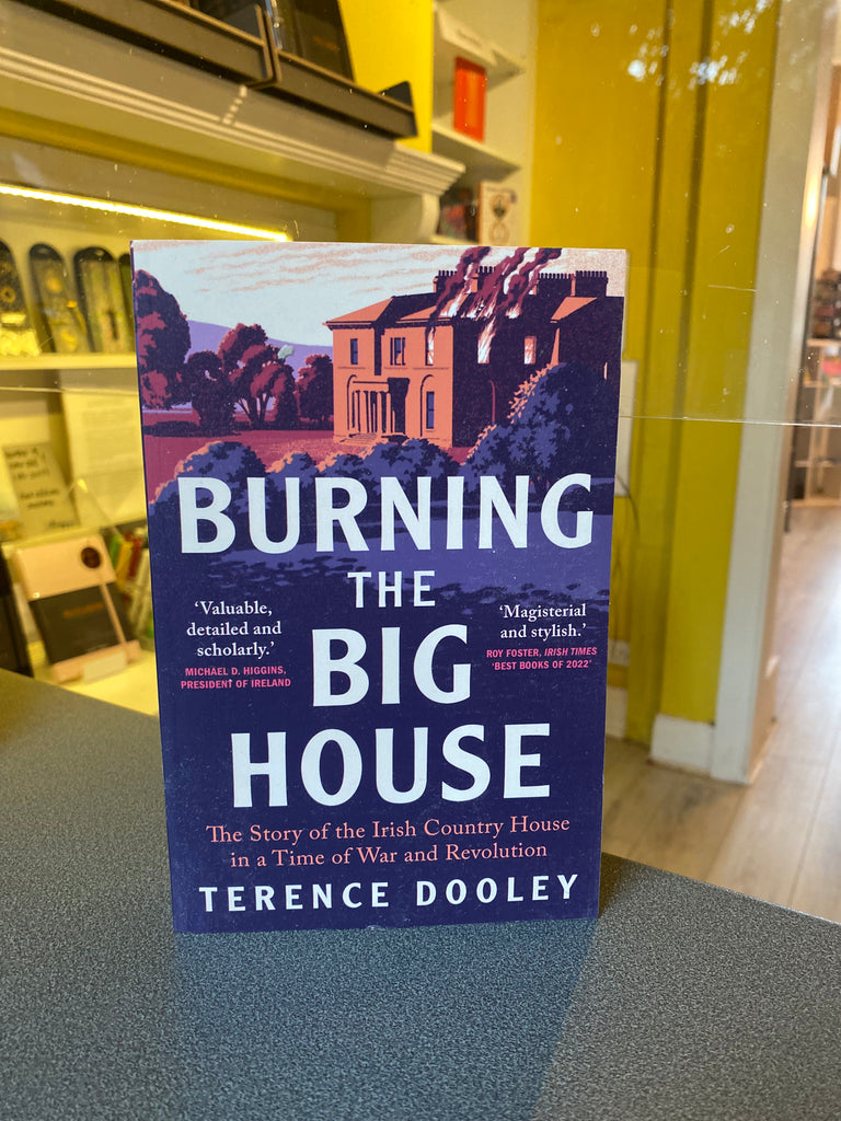 Burning the Big House, Terence Dooley ( paperback April 2023)