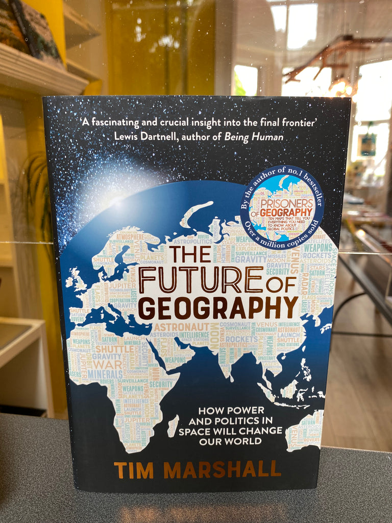 The Future of Geography,  Tim Marshall ( available PB or HB)