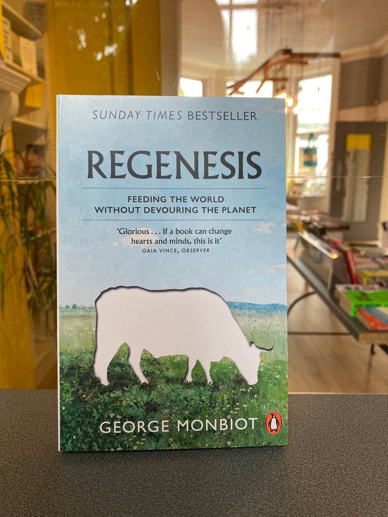 Regenesis : Feeding the World without Devouring the Planet, George Monbiot (paperback May 2023)
