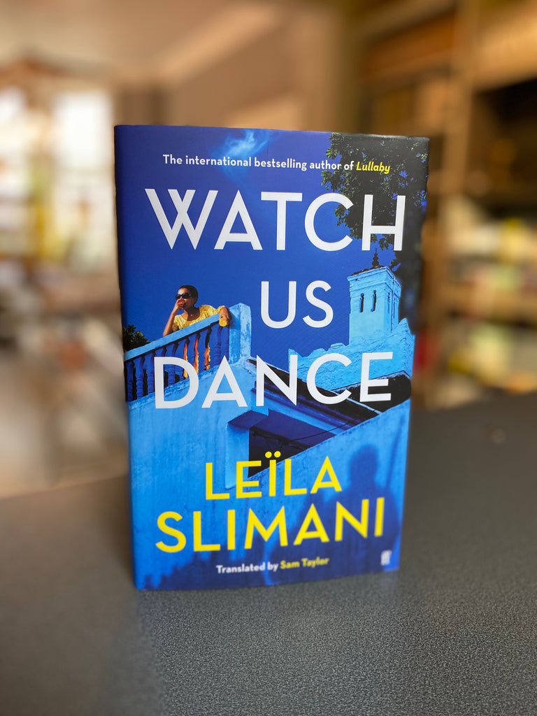 Watch Us Dance, Leila Slimani ( hardback June 2023)