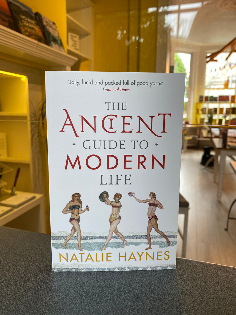 The Ancient Guide to Modern Life, Natalie Haynes ( 2012, paperback)
