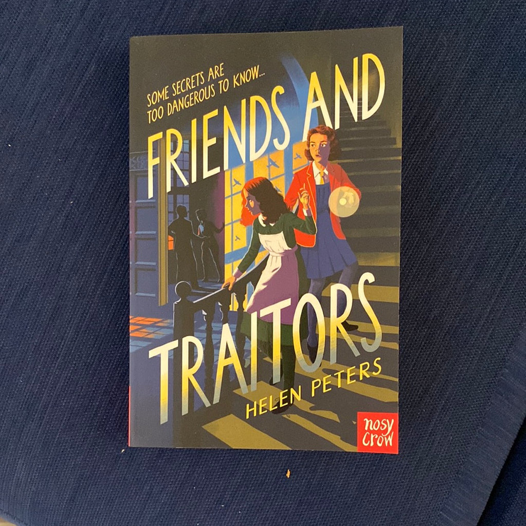 Friends and Traitors,  Helen Peters ( children's paperback July 2023)