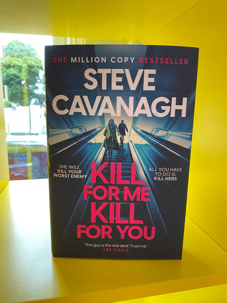 Kill for Me Kill for You, Steve Cavanagh ( hardback August 2023)