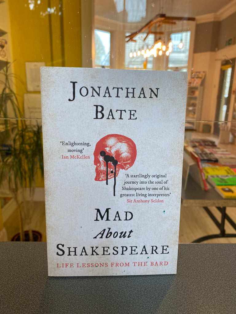 Mad About Shakespeare, Jonathan Bate ( paperback April 2023)