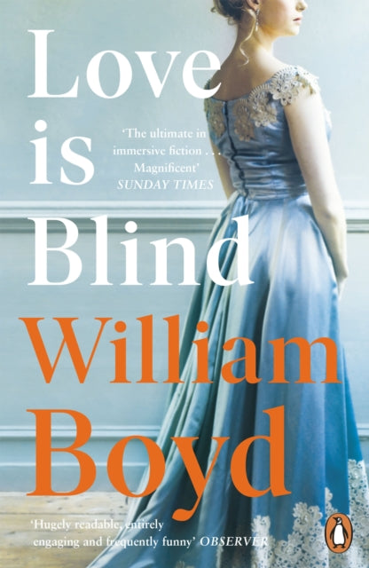 Love is Blind, by William Boyd (paperback May 2019)