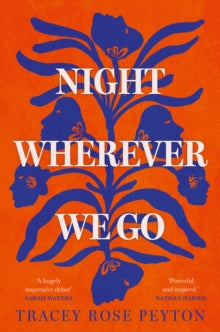Night Wherever We Go, Tracey Rose Peyton ( Preorder paperback March 2024)