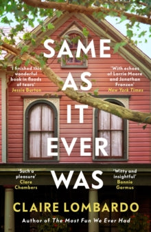 Same As It Ever Was, Claire Lombardo ( paperback July 2025)