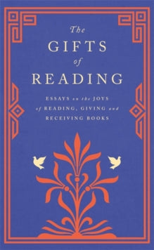 The Gifts of Reading, edited by Robert Macfarlane ( now in paperback only)