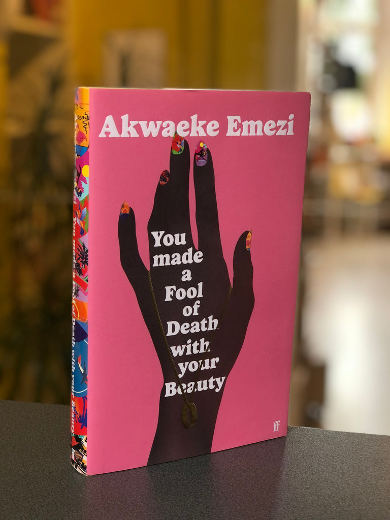 You made a Fool of Me with Your Beauty, Akwaeke Emezi ( paperback June 2023)
