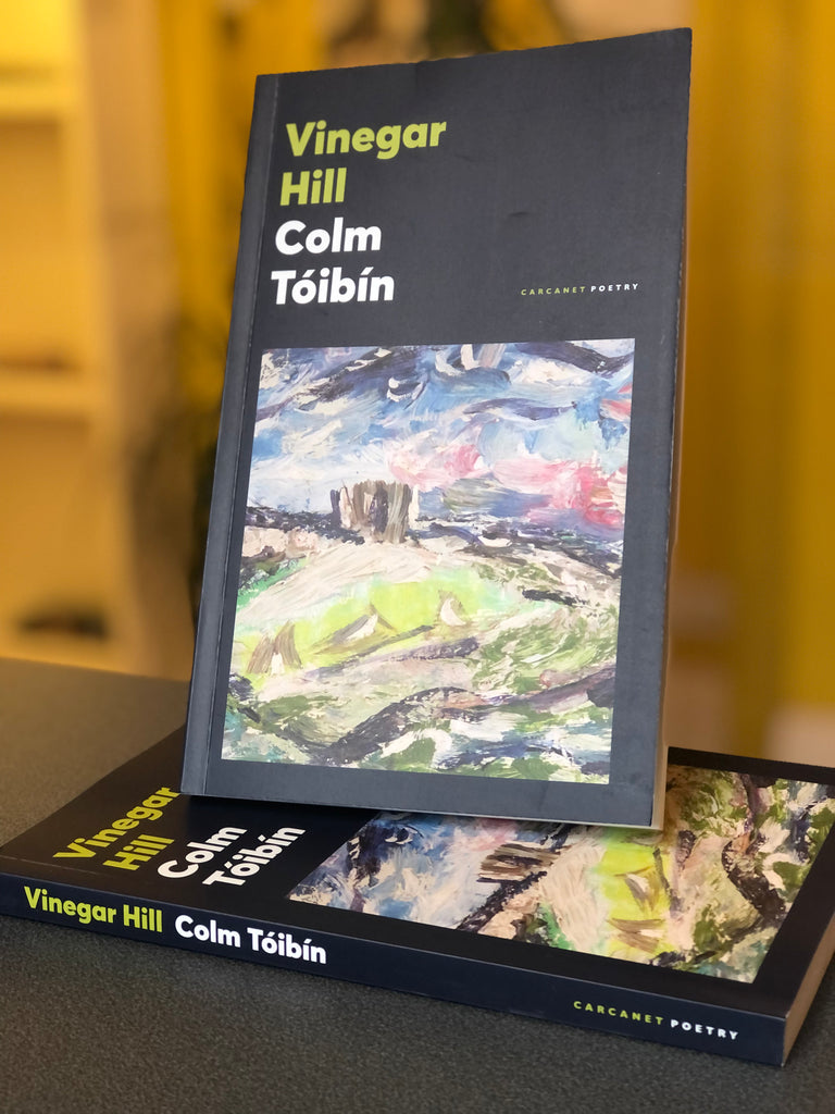 Vinegar Hill, poetry by Colm Toibin ( paperback March 2022)