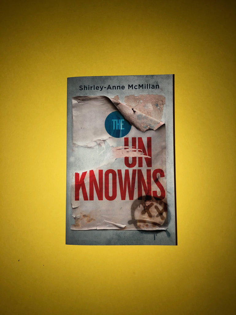 The Unknowns, by Shirley-Anne McMillan ( paperback 2017)