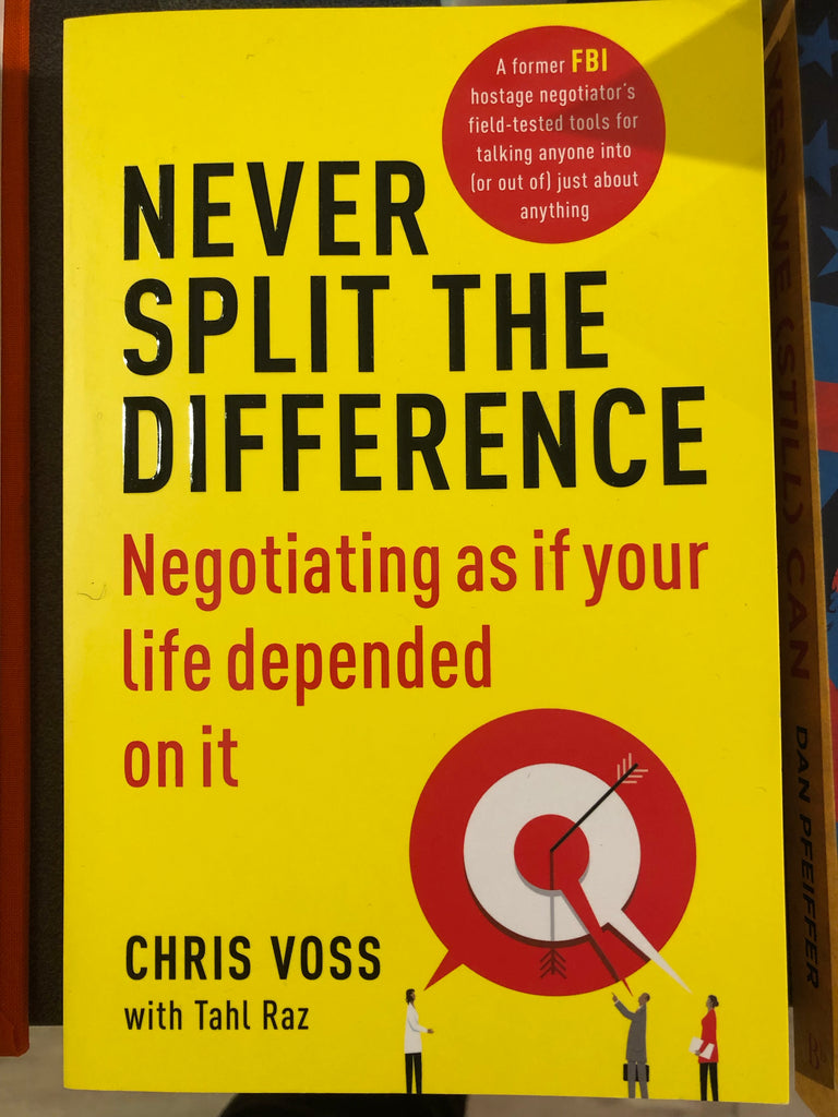 Never Split The Difference, by Chris Voss ( paperback )