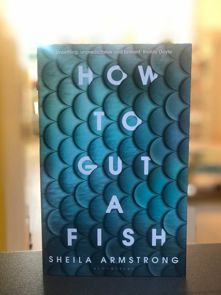 How to Gut A Fish, Sheila Armstrong ( paperback Feb 2023)