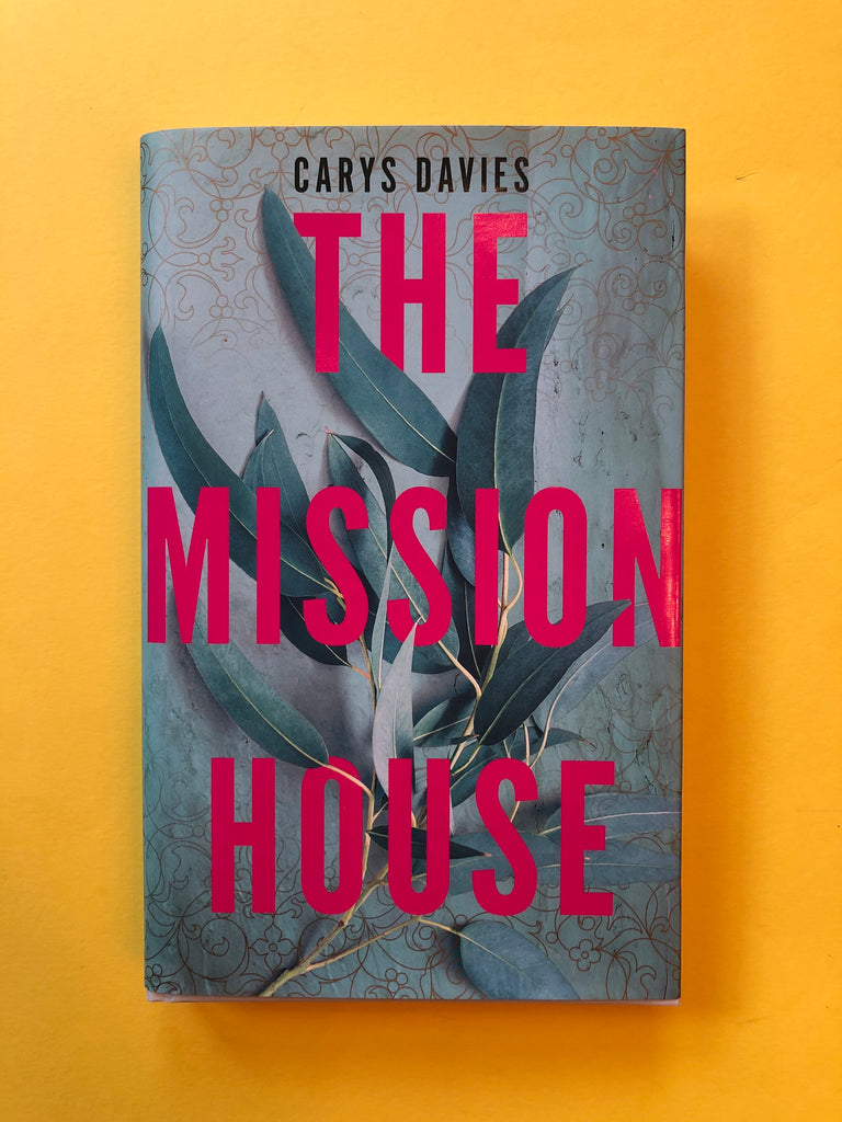 The Mission House, by Carys Davies (PB June 2021)