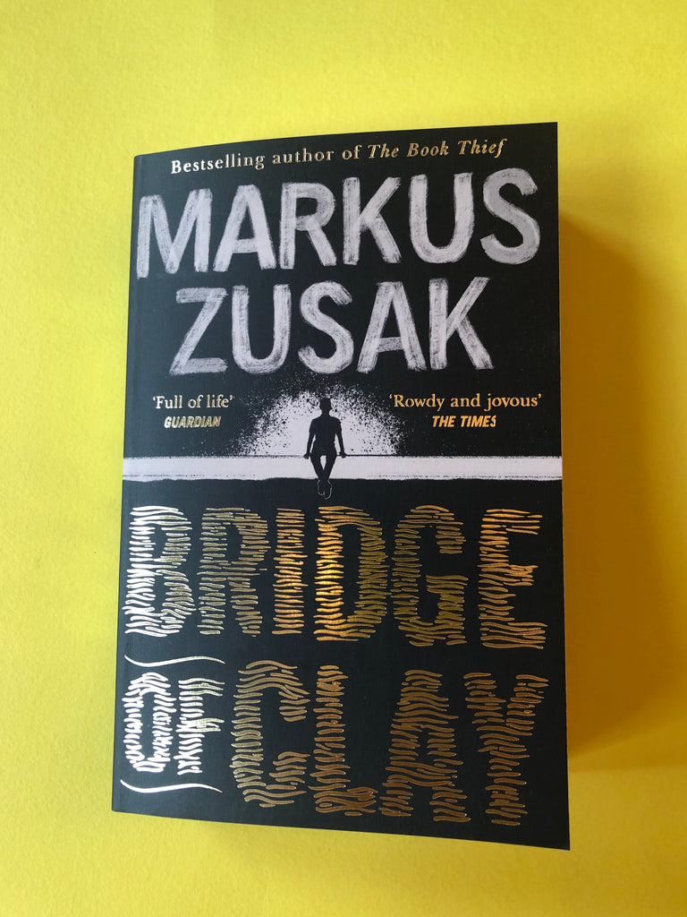 Bridge of Clay, Markus Zusak ( paperback May 2019)