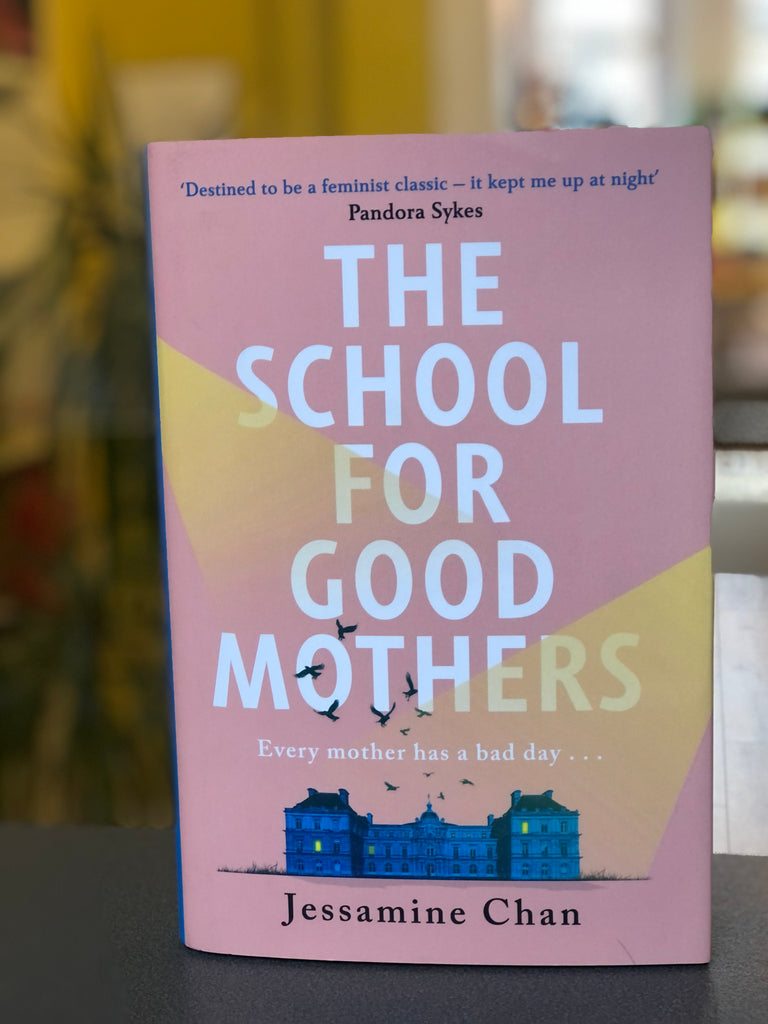The School for Good Mothers, Jessamine Chan ( paperback Dec 2022)