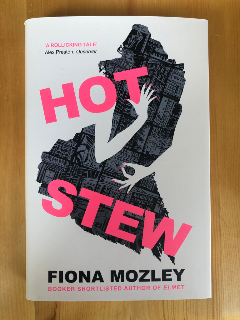 Hot Stew, Fiona Mozley (paperback Sept 2021)